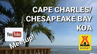 Camping at Cape Charles/Chesapeake Bay KOA with fellow YouTubers and new friends!