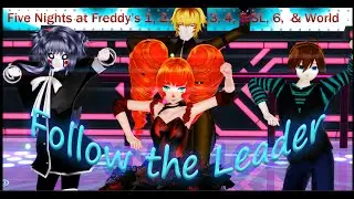 Five Nights at Freddy's 1-6 【Follow the Leader】 MMD x FNAF