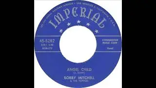 Bobby Mitchell & The Toppers   Angel Child  1954
