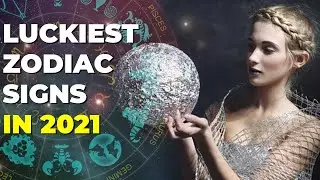 These are the luckiest zodiac signs of 2021 So Get Excited