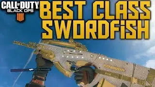 Best Swordfish Class Setup! (Black Ops 4) (After Update 1.07)