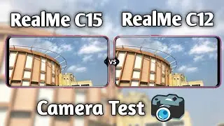 RealMe C15 vs RealMe C12 Camera Test Comparison