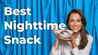 Nighttime Nutrition: Snacks That Work While You Sleep