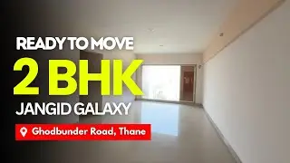 Ready To Move 2 BHK For Sale In Thane | Jangid Galaxy, Ghodbunder Road