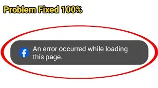 Facebook Fix An error occurred while loading this page 