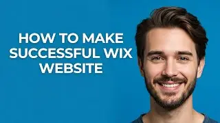 How to Make Successful Wix Website - GUIDE!