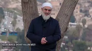KUSURSUZ DOST OLUR MU? & NUREDDİN YILDIZ