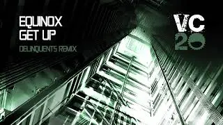 Equinox - Get Up (Delinquents Remix)