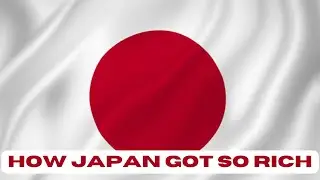 HOW JAPAN GOT SO RICH!