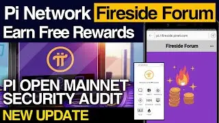 Pi Network Fireside Forum Full Explain | Good News Pi Open MainNet and Security Audit