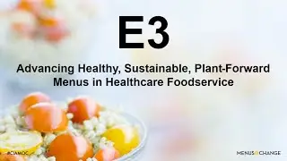 2020 Menus of Change: Healthy Sustainable Menus in Healthcare Foodservice
