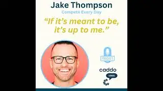 Jake Thompson - Compete Every Day