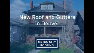 New Roof and Gutters in Denver