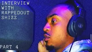 Interview with Artist Rappedout Shizz pt.4