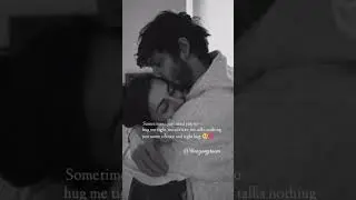 I just need you me tight hug #status🥰#ytshorts☺#shorts😍