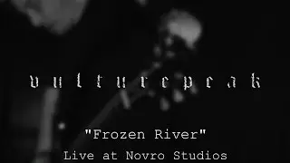 Vulturepeak - Frozen River - LIVE @ Novro Studios