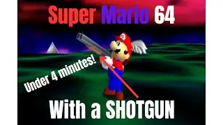 Speedrunning Super Mario 64 with a SHOTGUN (Under 4 Minutes!)