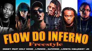 Deezy Ft. Holy Hood,L7NNON,Altifridi ,Loreta Kba,Zizzy Jr Flow Do Inferno(remix/Machups)prod.liupepy