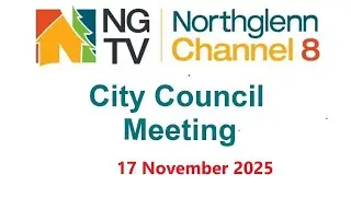 Northglenn City Council Meeting - Nov 17, 2025