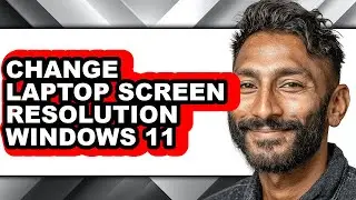 How to Change Laptop Screen Resolution Windows 11 (only Way)