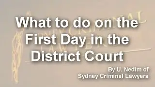 What to do on the First Day in the District Court