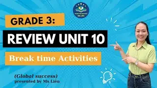 GLOBAL SUCCESS 3 - UNIT 10 - BREAK TIME ACTIVITIES