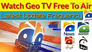 Geo TV Frequency on PakSat 1R ||Geo TV Frequency Latest Update 2019 Watch Free To Air Geo TV