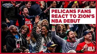 Pelicans Fans React to Zion Williamson&rsquo;s NBA Debut | New Orleans Pelicans