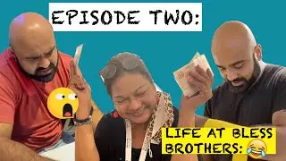 Life at Bless Brothers - Ep 2