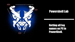 Getting all log names on PC in PowerShell