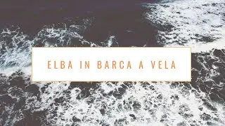 Elba in barca a vela