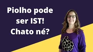 Piolho pode ser IST! Você já pegou chato?