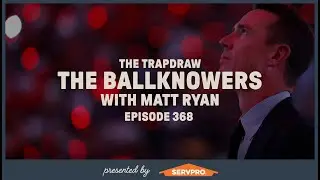 BallKnowers with Matt Ryan | Trap Draw, Ep 368