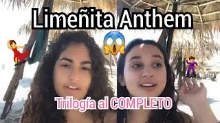 LIME&Ntilde;ITA ANTHEM la TRILOG&Iacute;A al COMPLETO😱