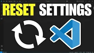 How To Reset Settings in Visual Studio Code