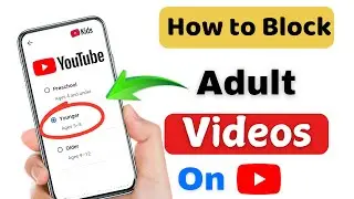 How to Block Adult videos On YouTube | Stop 18 plus videos on your Mobile