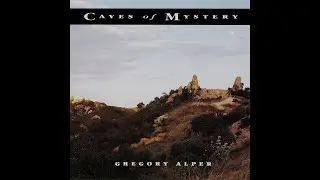 05 C Minor Lament - Serenade for the Apocalypse  [Gregory Alper: Caves of Mystery]