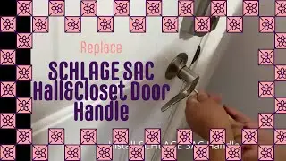 〚DIY〛 Replace SCHLAGE SAC Hall&Closet Door Handle
