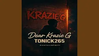 Dear Krazie G