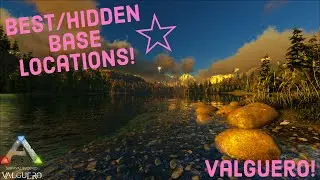 Top 14 Best/Hidden Base Locations! - Valguero!