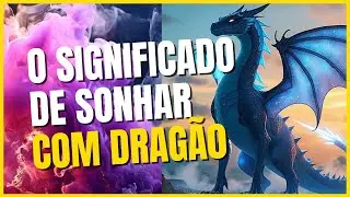 ✅ DREAMING ABOUT A DRAGON