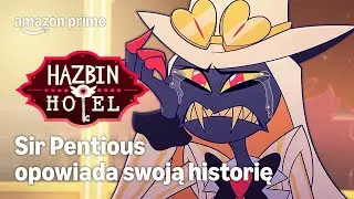 Sir Pentious opowiada swoją historię | Hazbin Hotel S2 | Prime Video Polska