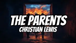 Christian Lewis - The Parents 