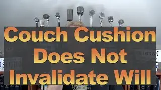 Couch Cushion Does Not Invalidate Will