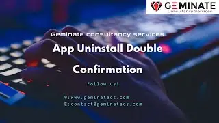App Uninstall Double Confirmation [ www.geminatecs.com ]