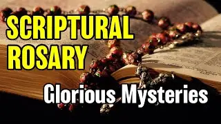 Scriptural Rosary Glorious Mysteries ✝︎ Wednesdays & Sunday ✝︎ The Rosary with Scripture