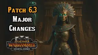 The Most Significant Changes in Patch 6.3 &ndash; Total War: Warhammer 3 Immortal Empires