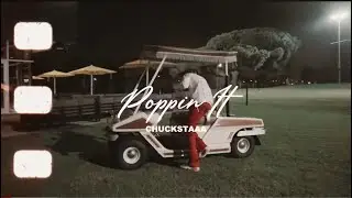 CHUCKSTAAA - Poppin It (Official Video) (Dir. HopOffThePorchx)