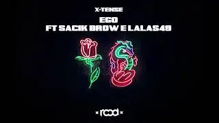 11 - X-TENSE - EGO ft Sacik Brow e Lalas49 prod by C&aacute;lculo