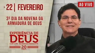 EXPERIÊNCIA DE DEUS | 22/02/25 |  3° DIA DA NOVENA DA ARMADURA DE DEUS